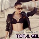 Laura Ich - Total Geil (Original Mix)