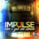 Impulse - Can I Get An Amen.
