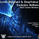 Lewis Shephard & Deepvoicee - Exclusive Anthem
