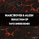 Marc Bover & Alesh - Reflection (Tavo Under Remix)
