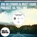 Jon Delerious & Matt Caine - Falling (Original Mix)