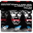 Sebastien Triumph & Aurel Devil Feat. Prince O\'Egypt - Yallah (GSP Remix)
