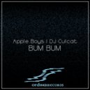 Apple Boys & DJ Culcat - Bum Bum (Original Mix)