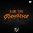 Danny Trexin - Gladiators