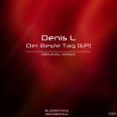 Denis L - Der Beste Tag (Original Mix)