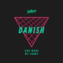 Danish - God Made Me Funky (Alex Index Remix)