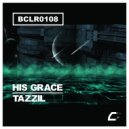 His Grace - Tazzil (Original Mix)