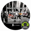 Butane & Stephanie - It\'s Time To Jank (Smallrobots & Murin Remix)
