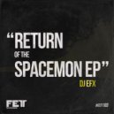DJ EFX - Return Of The Spacemon