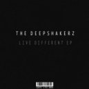 The Deepshakerz - Live Different