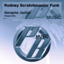 Rodney Scratchmaster Funk - Gangsta Jackin (Original Mix)