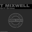 T Mixwell - Grit Grime (T Mixwell Remix)