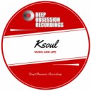 Ksoul - Music & Life (Original Mix)