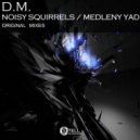 D.M feat. Dulcis Sanguinis Domini - Medleny Yad (Original Mix)