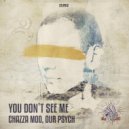 Chazza Moo & Our Psych - You Don't See Me