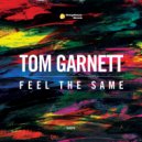 Tom Garnett - Feel The Same (Original Mix)