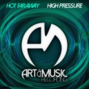 Hot Faraway - High Pressure (Original Mix)