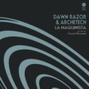Dawn Razor, ArcheTech - La Maquinista