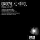 Groove Kontrol - Groove Factory (Juan Torrado Remix)
