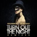 GoldNation featuring Sir Ari Gold - Turn Out The Night