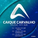 Caique Carvalho - Music My Air (Fábio Furtado Remix)