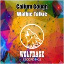 Callum Gough - Walkie Talkie
