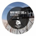 Michael Miller - War Must Die (Original Mix)