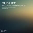Dub Life - Welcome To My World