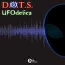 D.O.T.S. - UFOdelica