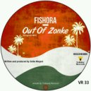 Fishora - Out Of Zonke (Original Mix)