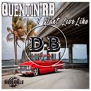 Quentin'RB - I Want Live Like