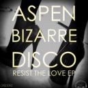 Aspen Bizarre Disco - Need Love