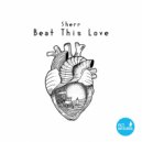 Sherr - Beat This Love (Original Mix)