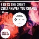 X Gets The Crest - Never You Change