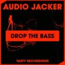 Audio Jacker - Drop The Bass