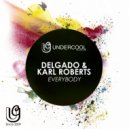 Delgado & Karl Roberts - Everybody (Original Mix)
