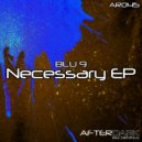 Blu 9 - Necessary (Original Mix)