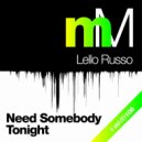 Lello Russo - Need Somebody Tonight
