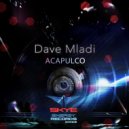 Dave Mladi - Acapulco (Radio Edit)