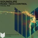 Soundlife - Music Tech Control (Vocal Mix)
