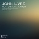 John Livre - Not Distortion (Original Mix)