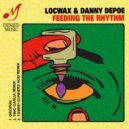 Locwax & Danny DePoe - Feeding The Rhythm (Timo Garcia Remix)
