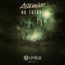 Asteroidz - No Future (Original Mix)