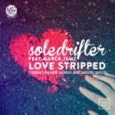 Soledrifter feat. Marck Jamz - Love Stripped
