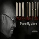Don Cory Washingtion - Praise My Maker