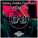 Antony Golden Feat RebzJ - Loving You