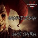 Groovedesign - Loose Control