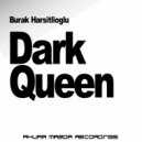 Burak Harsitlioglu - Dark Queen