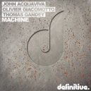 John Acquaviva, Olivier Giacomotto, Thomas Gandey - Machine (Lee Van Dowski Remix)