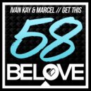 Ivan Kay Vs Marcel - Get This